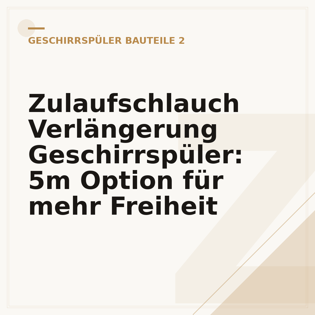 Zulaufschlauch Verlängerung Geschirrspüler: 5m Option für mehr Freiheit
