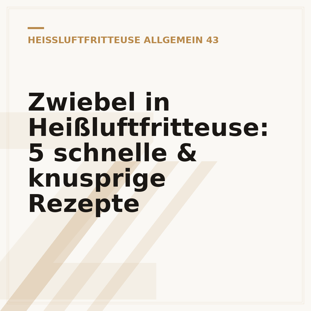 Zwiebel in Heißluftfritteuse: 5 schnelle & knusprige Rezepte