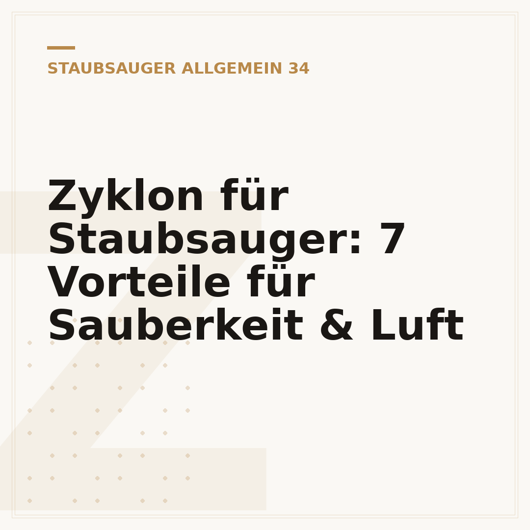 Zyklon für Staubsauger: 7 Vorteile für Sauberkeit & Luft