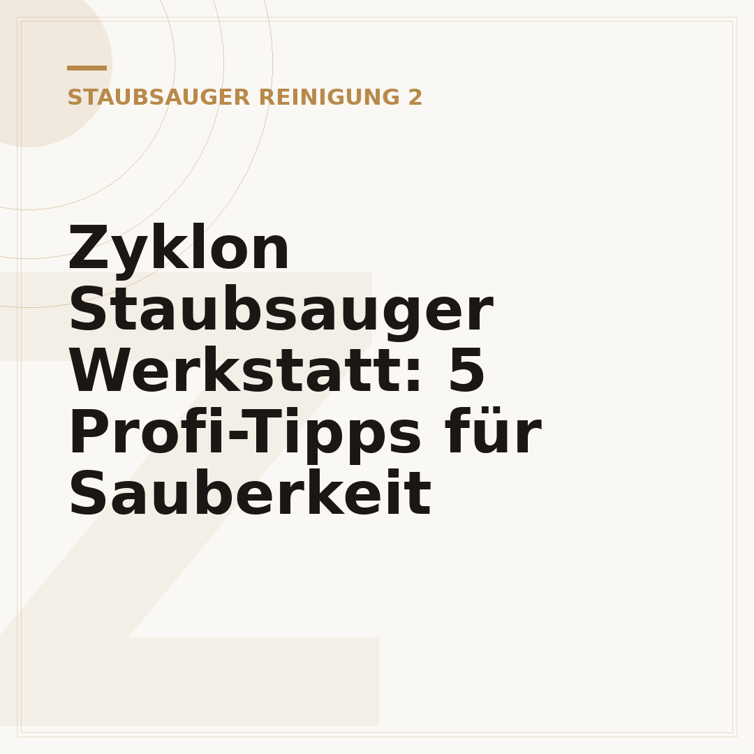 Zyklon Staubsauger Werkstatt: 5 Profi-Tipps für Sauberkeit